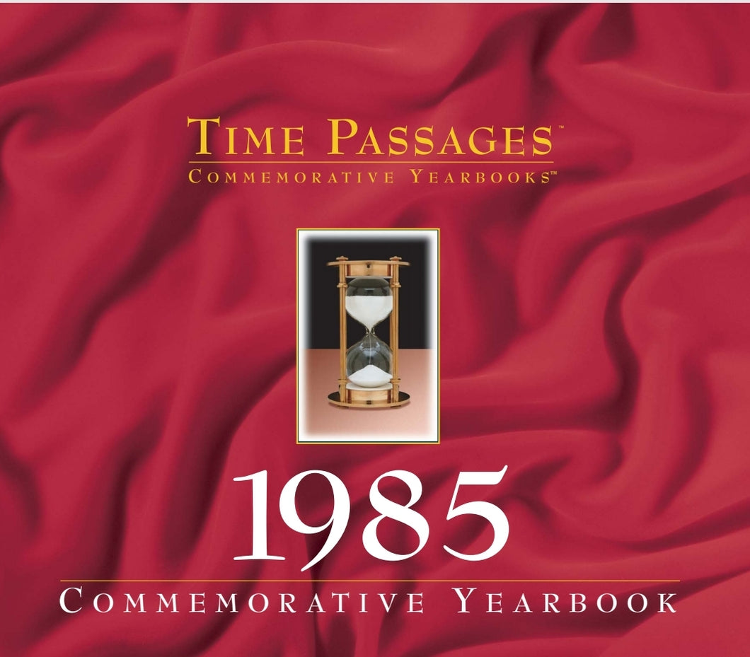 1985 Time Passages Commemorative Yearbook